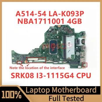 FH5AT LA-K093P Acer Aspire A514-54 A515-56 A315-58 Laptop Anakart NBA1711001 İle SRK08 I3-1115G4 CPU 4G %100 % İyi Test Edilmiş