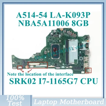 FH5AT LA-K093P İle SRK02 I7-1165G7 CPU 8G NBA5A11006 Acer Aspire A514-54 A515-56 A315-58 Laptop Anakart 100%Test İyi