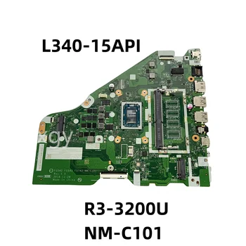 Orijinal Lenovo Ideapad L340-15API Laptop Anakart 5B20S41811 İle R3-3200U NM-C101 DDR4 %100 % Test Çalışma